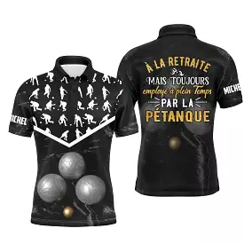 Polo Pétanque, Cadeau Humour Bouliste Retraite, Employé  Plein Temps Par La Pétanque - CT02122228